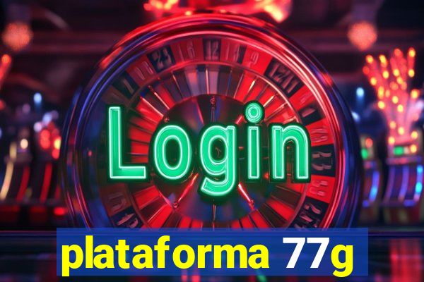 plataforma 77g